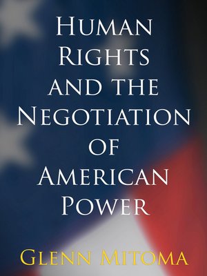 cover image of Human Rights and the Negotiation of American Power